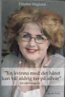 "En kvinna med det håret kan väl aldrig tas på allvar"
