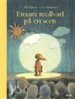 Ensam mullvad på en scen