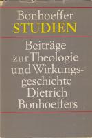 Bonhoeffer-Studien. Beiträge zur Theologie und Wirkungsgeschichte Dietrich Bonhoeffers. Im Auftrag des Bonhoeffer-Komitees beim Bund der Evangelischen Kirchen in der DDR herausgegeben von Albrecht Schönherr und Wolf Krötke.