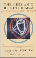 The Messianic Idea in Judaism and Other Essays on Jewish Spirituality.