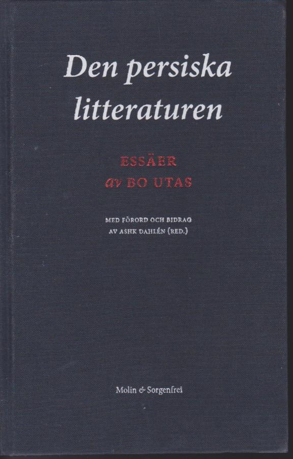 Den persiska litteraturen. Översättningar av Bo Utas.