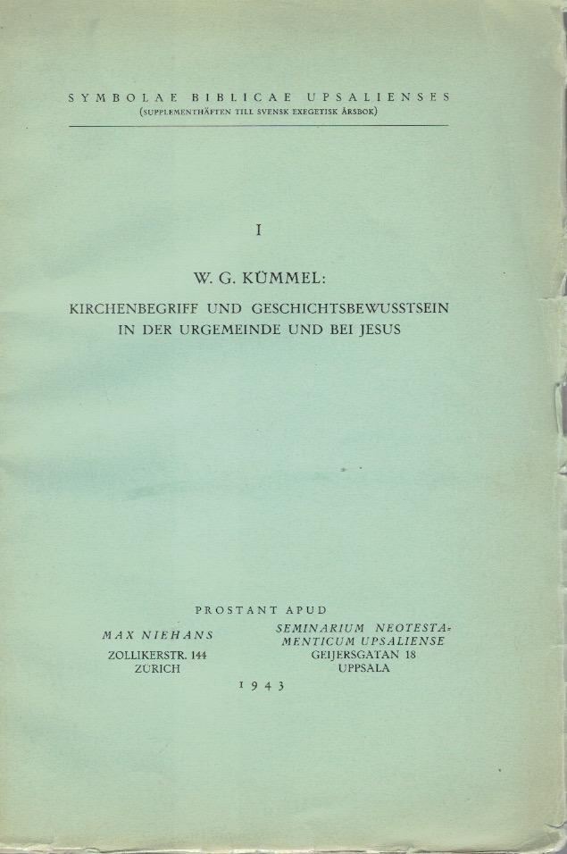 Kirchenbegriff und Geschichtsbewusstsein in der Urgemeinde und bei Jesus.