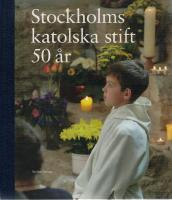 Stockholms katolska stift 50 år.