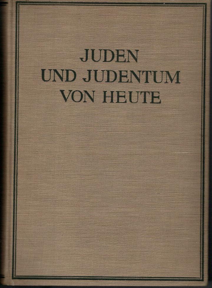 Juden und Judentum von heute / übersichtlich dargestellt. Ein Handbuch.