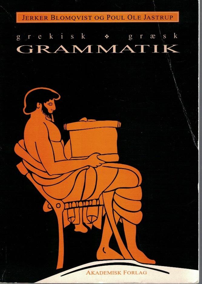 Grekisk grammatik / Græsk grammatik.