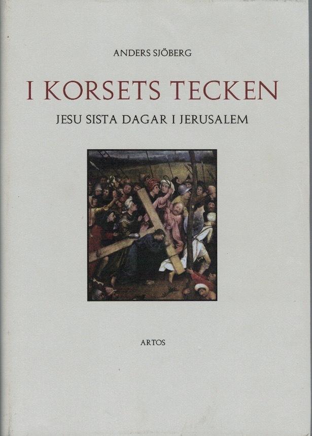 I korsets tecken - Jesu sista dagar i Jerusalem