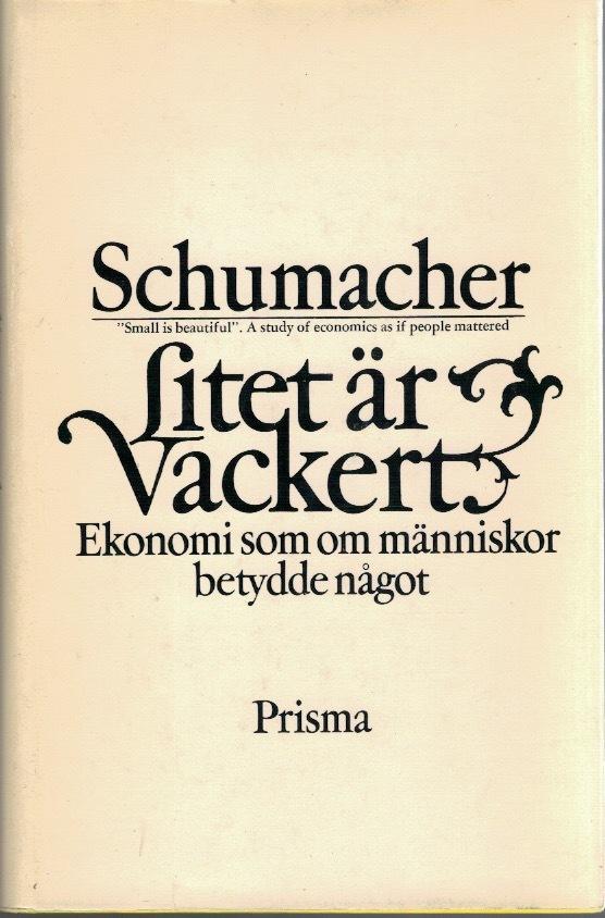 Litet är vackert. Ekonomi som om människor betydde något.