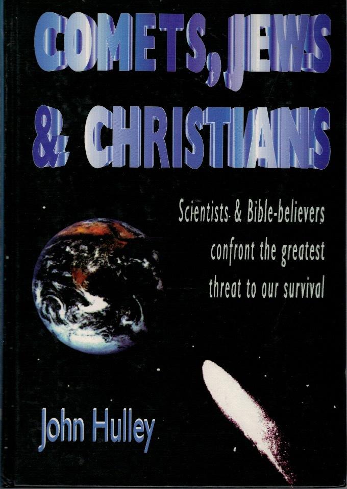 Comets, Jews & Christians. Scientists and Bible-believers confront the greatest threat to our survival.