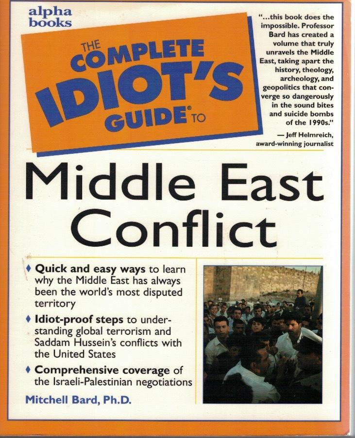The complete idiot's guide to the Middle East conflict.