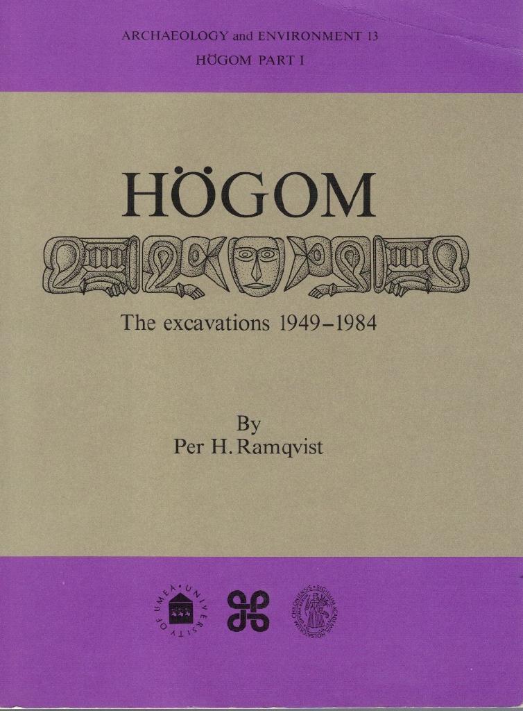 Högom: The excavations 1949-1984. Högom part 1.