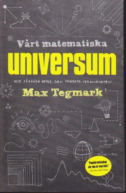 Vårt matematiska universum. Mitt sökande efter den yttersta verkligheten.