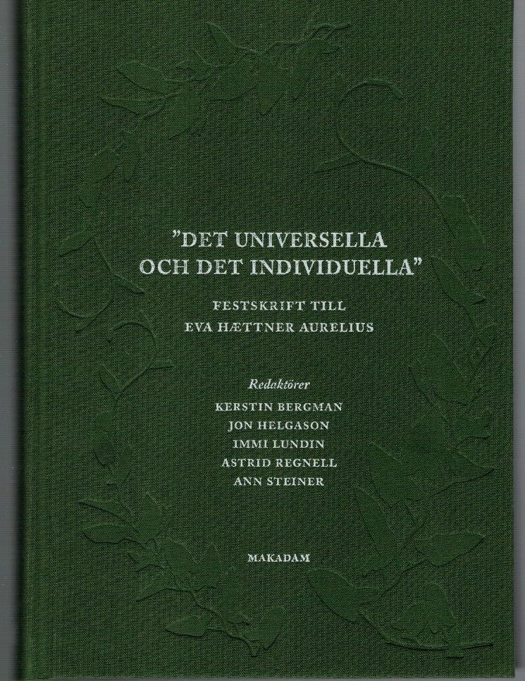 "Det universella och det individuella." Festskrift till Eva Hættner Aurelius.