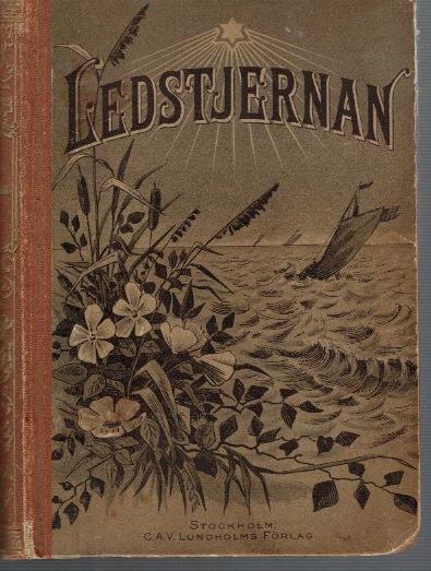 Ledstjernan. Födelsedagsbok med bibelord och verser för hvarje dag i året samt blad för anteckning af minnesvärda dagar och tilldragelser.