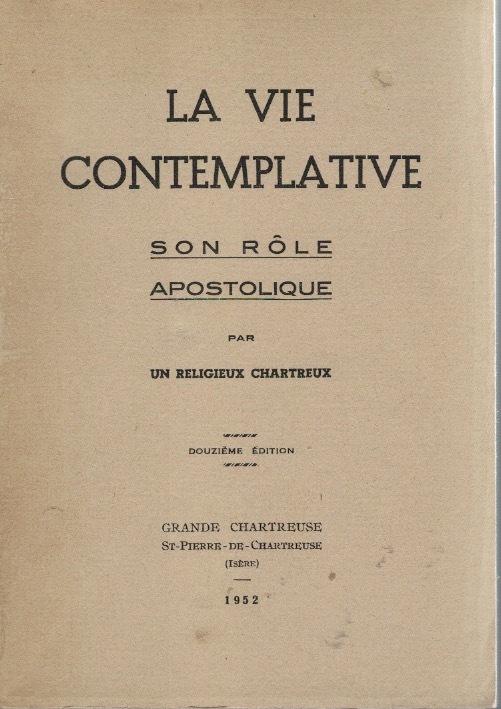 La vie contemplative. Son rôle apostolique.