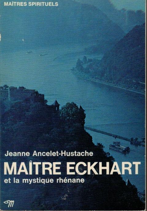 Maître Eckhart et la mystique rhénane.