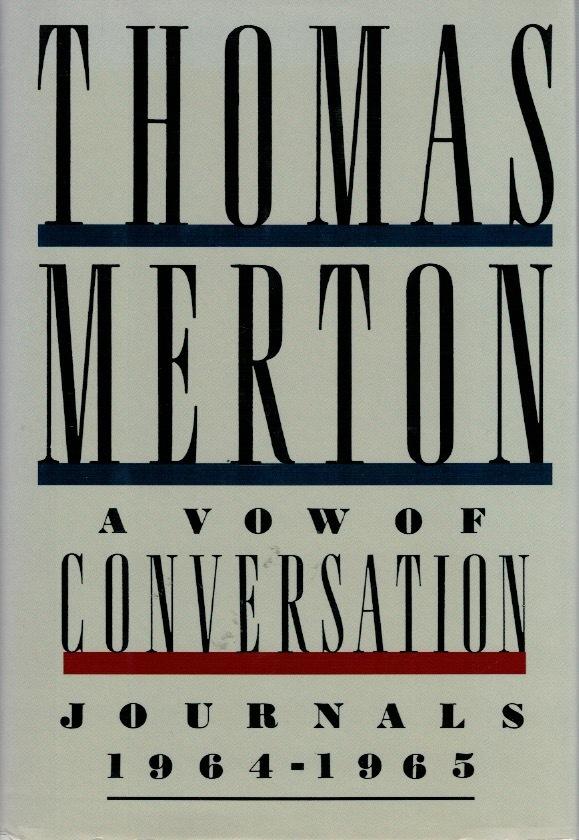 A vow of conversation: Journals 1964-1965. Edited and with a Preface by Naomi Burton Stone.