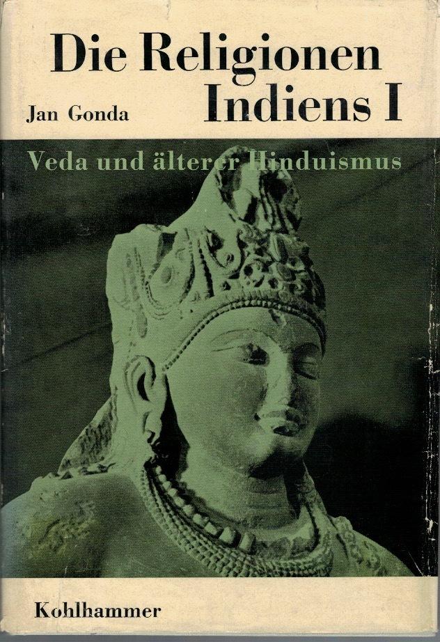 Die Religionen Indiens. I. Veda und älterer Hinduismus.