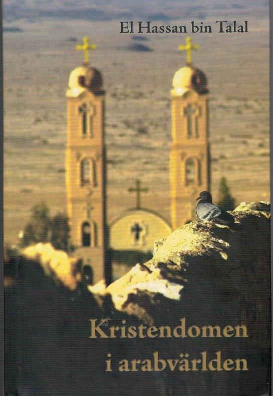 Kristendomen i arabvärlden. Förord av Hans Kungliga Höghet Prinsen av Wales.
