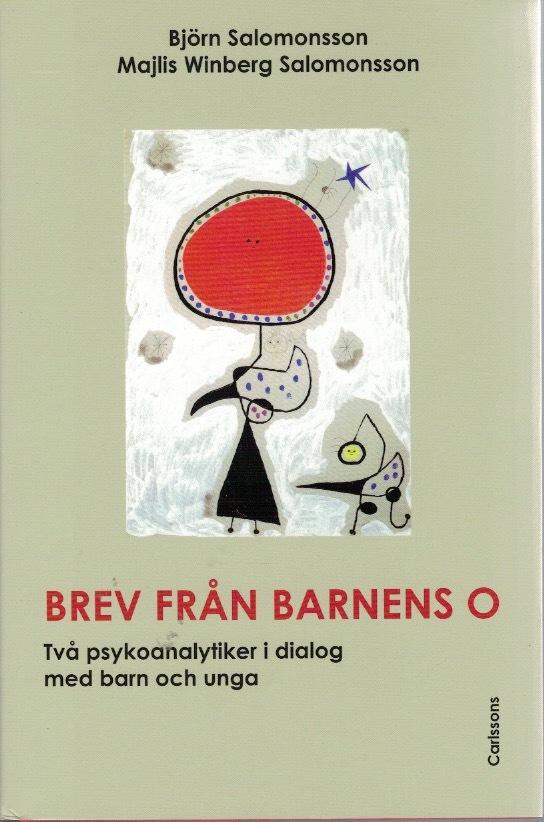 Brev från barnens O. Två psykoanalytiker i dialog med barn och unga.