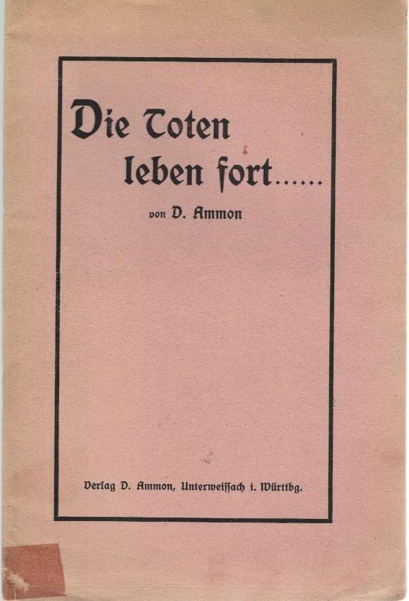 Die Toten leben fort ...