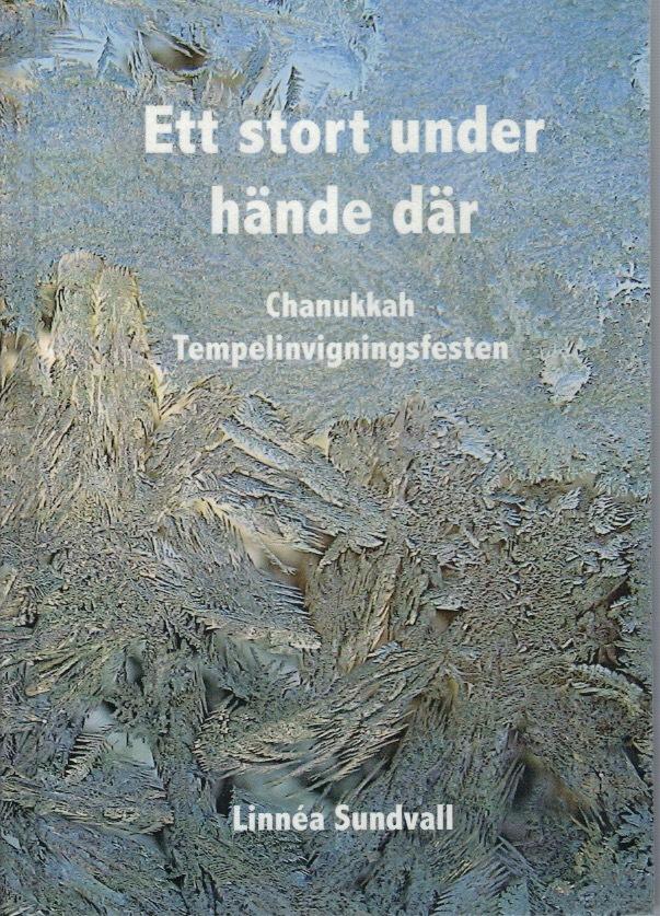 Ett stort under hände där. Chanukkah, tempelinvigningsfesten.