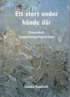Ett stort under hände där. Chanukkah, tempelinvigningsfesten.