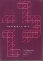 Frihet och gränser. Filosofiska perspektiv på religionsfrihet och tolerans