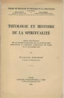Théologie et histoire de la spiritualité. Leçon inaugurale de la chaire d'histoire de la spiritualité prononcée à l'Inst. Catholique de Paris le 15 Nov. 1943.
