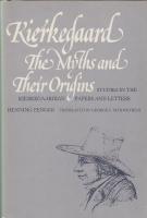 Kierkegaard, the myths and their origins. Studies in the Kierkegaardian papers and letters.