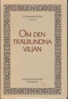 Om den trälbundna viljan. Översättning och inledning av Gunnar Hillerdal.