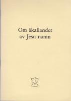 Om åkallandet av Jesu namn / av en munk från den österländska kyrkan.