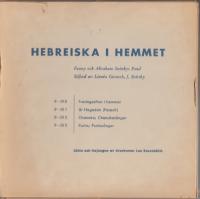 Hebreiska i hemmet. Fredagsafton i hemmet. Ur Hagadan (Pesach). Chanuka; Chanukasånger. Purim; Purimsånger / lästa och insjungna av Leo Rosenblüth. 1959. 28 s. + 4 grammofonskivor. Text på svenska och hebreiska.
