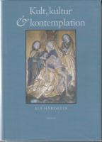 Kult, kultur och kontemplation. Studier i medeltida svenskt kyrkoliv.