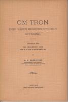 Om tron. Dess väsen, begrundning och uppkomst. Afhandling till prästmötet i Lund 1912.