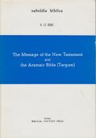 The message of the New Testament and the Aramaic Bible (Targum). (Revised edition of Ligurgie Juive et Nouveau Testament, 1965)
