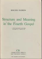 Structure and Meaning in the Fourth Gospel. A Text-Linguistic Analysis of John 2:1-11 and 4:1-42.