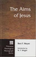 The aims of Jesus. With a new introduction by N.T. Wright.