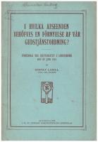 I hvilka afseenden behöfves en förnyelse af vår gudstjänstordning? Föredrag vid stiftsmötet i Lindesberg den 29 juni 1915.