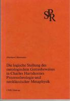 Die logische Stellung des ontologischen Gottesbeweises in Charles Hartshornes Prozesstheologie und neoklassischer Metaphysik.