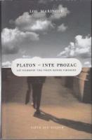 Platon - inte Prozac. Låt filosofin visa vägen genom vardagen.