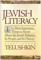 Jewish literacy: The most important things to know about the Jewish religion, its people, and its history.