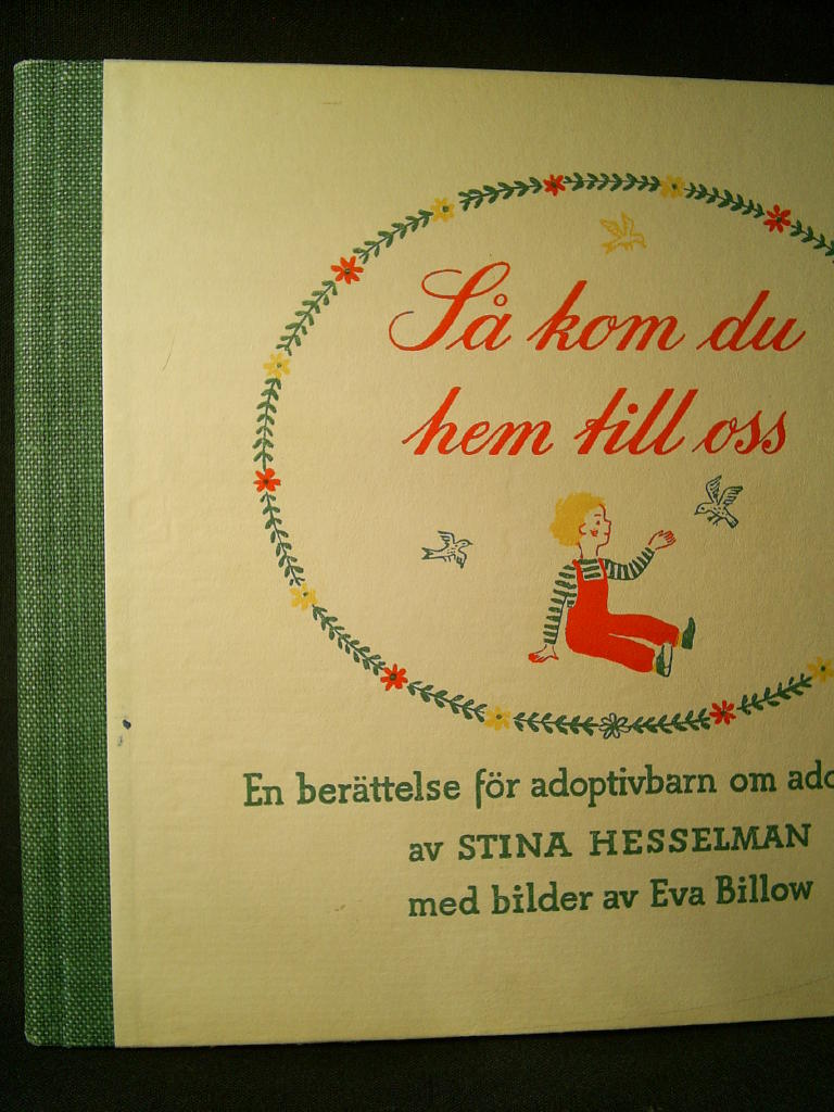 Så kom du hem till oss. En berättelse för adoptivbarn om adoptivbarn