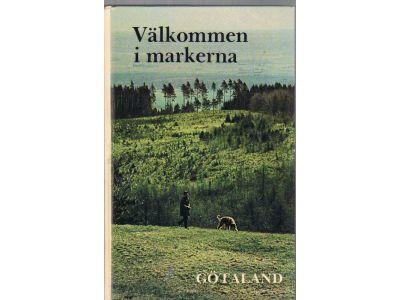 Välkommen i markerna. Kulturbygd, vildmark och fiskevatten i kronans vård. Götaland