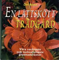 En lättskött trädgård - Våra vackraste och tacksammaste prydnadsväxter