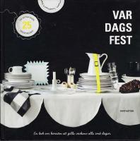 Vard dags fest - En bok om konsten att gilla veckans alla dagar