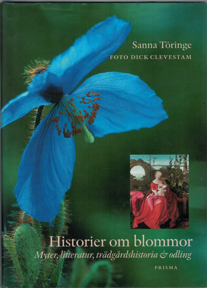 Historier om blommor : Myter, litteratur, trädgårdshistoria och odling