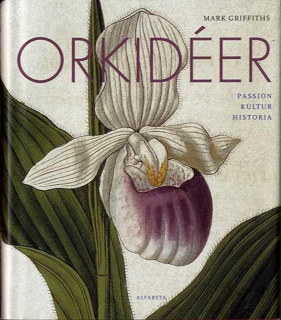 Orkidéer : passion, kultur, historia