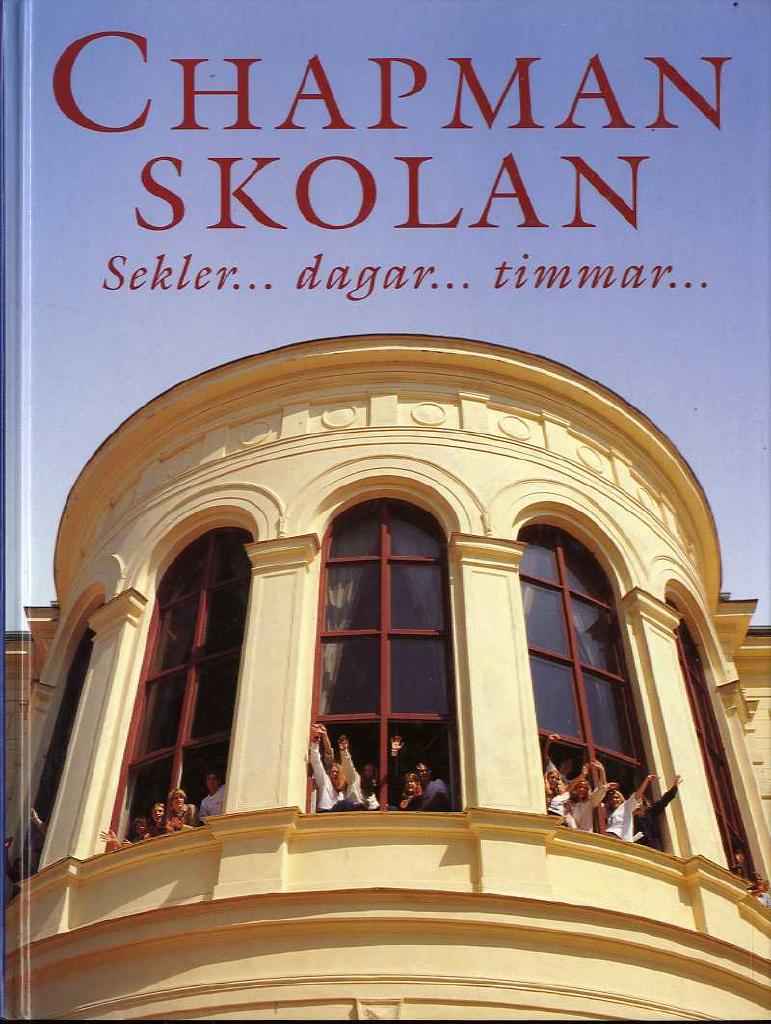 Chapmanskolan : Sekler... dagar... timmar...