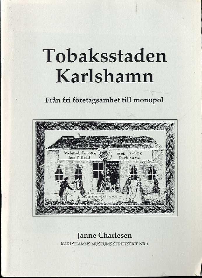 Tobaksstaden Karlshamn - Från fri företagsamhet till monopol