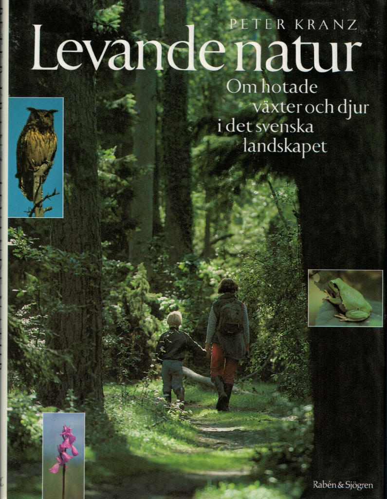 Levande natur : om hotade växter och djur i det svenska landskapet
